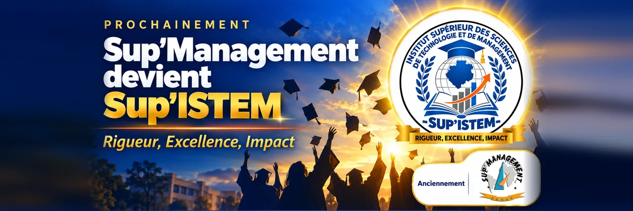 Coming soon, Sup’Management becomes Sup’ISTEM: Rigour, Excellence, Impact.